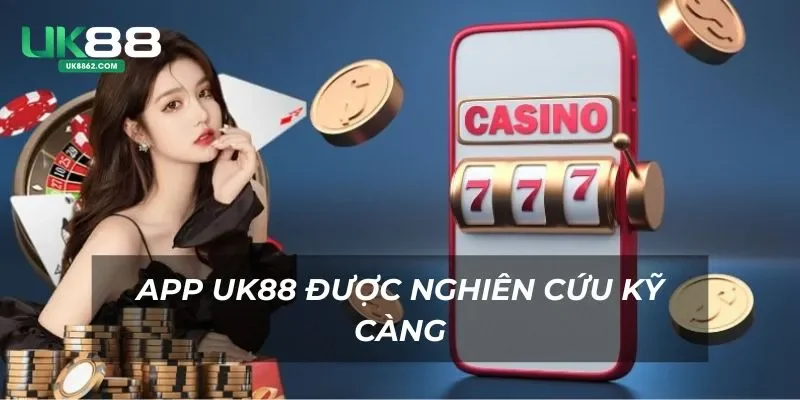 App UK88 được nghiên cứu kỹ càng