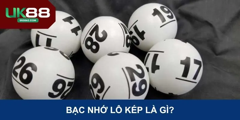 Lý giải bạc nhớ lô kép cực hot hiện nay