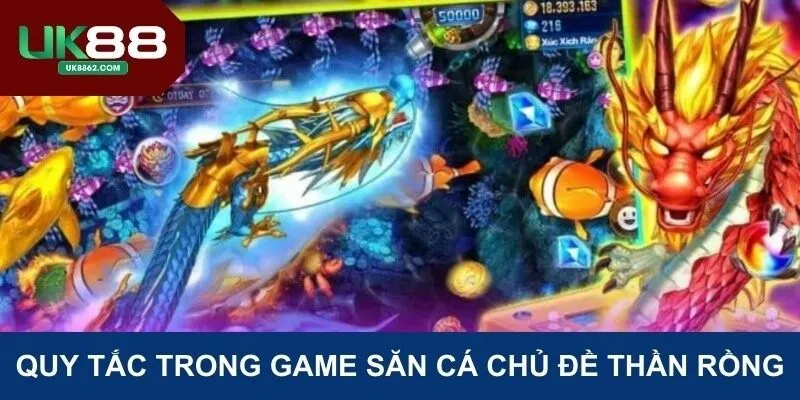 Quy tắc trong game săn cá chủ đề Thần Rồng