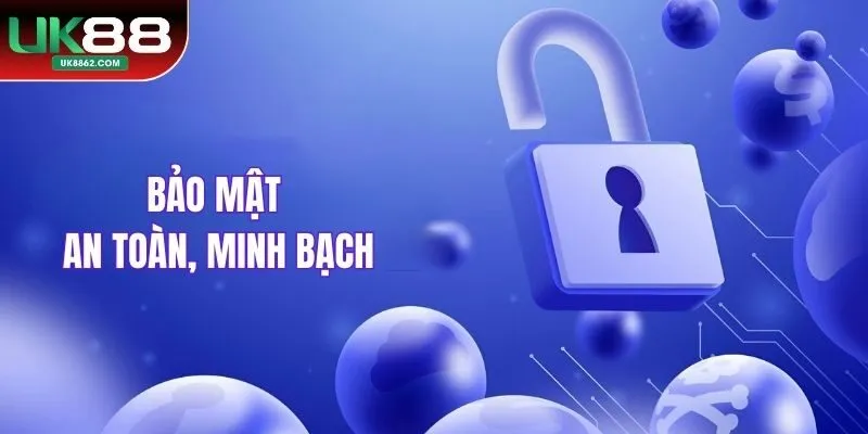 Bảo mật an toàn, minh bạch