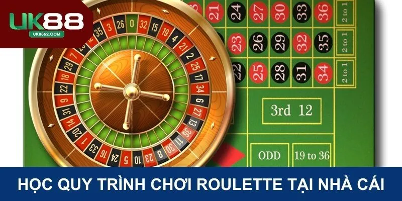 Học quy trình chơi Roulette tại nhà cái