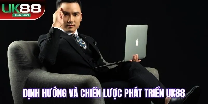 Định hướng và chiến lược để phát triển thương hiệu UK88