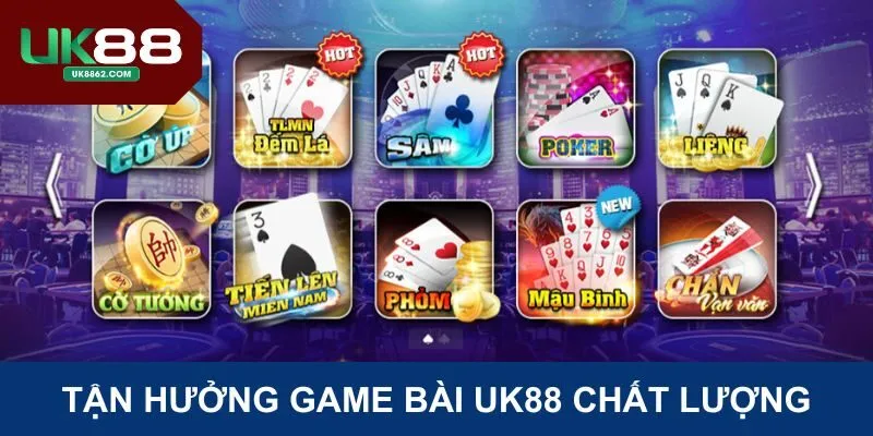 Giải trí bất tận với hàng loạt game bài đình đám tại UK88