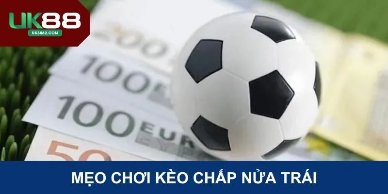 Tips đặt cược Handicap 0.5 bàn thắng từ cao thủ