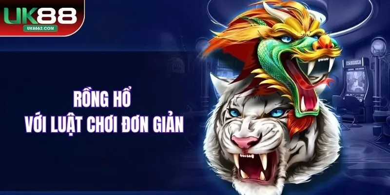 Rồng hổ với luật chơi đơn giản