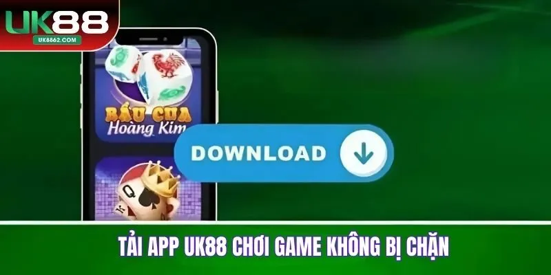 Tải app UK88 chơi game không bị gián đoạn
