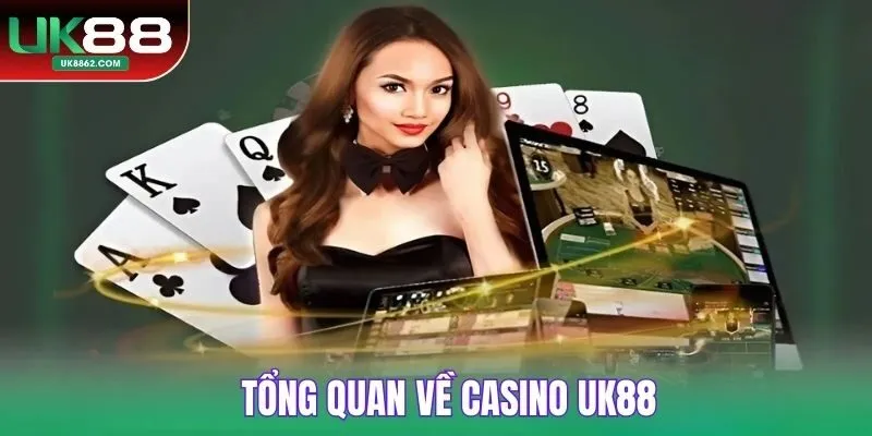 Tổng quan về casino UK88