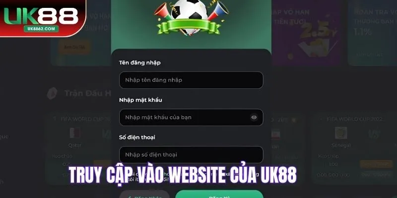 Truy cập vào website của UK88